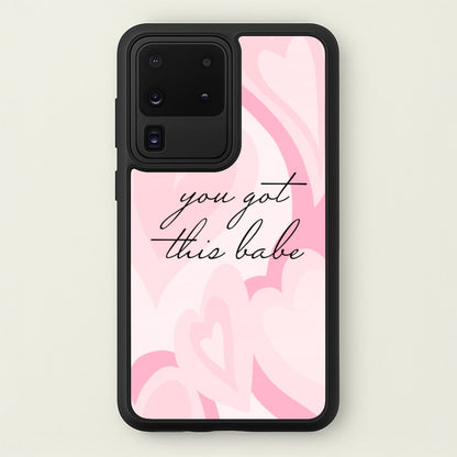 You Got This Babe - Sassy Quotes  - Sassy Quotes Phone Case for Galaxy S20 Ultra
