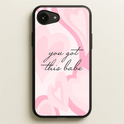 You Got This Babe - Sassy Quotes  - Sassy Quotes Phone Case for iPhone 16e