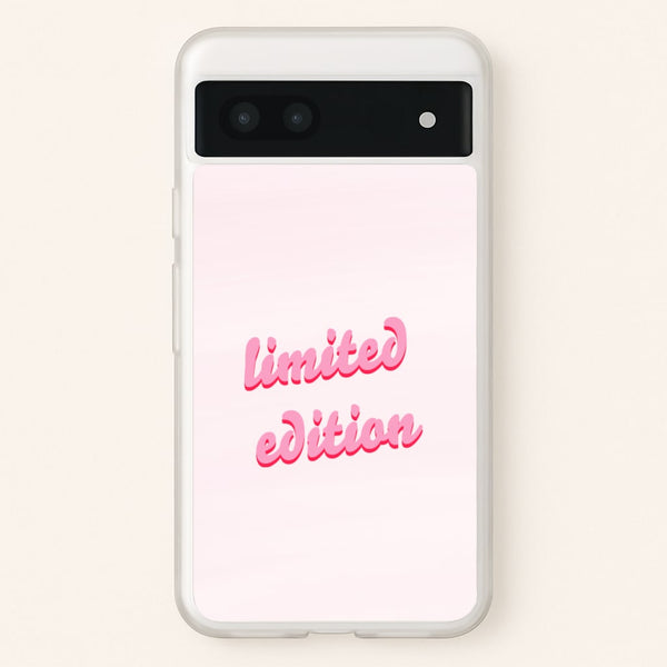 Limited Edition Quote - Sassy Quotes  - Sassy Quotes Phone Case for Google Pixel 7a