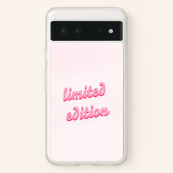 Limited Edition Quote - Sassy Quotes  - Sassy Quotes Phone Case for Google Pixel 6