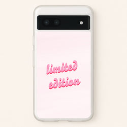 Limited Edition Quote - Sassy Quotes  - Sassy Quotes Phone Case for Google Pixel 6a