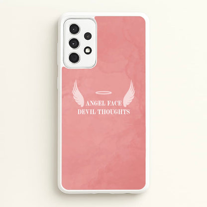 Angel Face Devil Thoughts  - Quotes Phone Case for Galaxy A52 / A52s