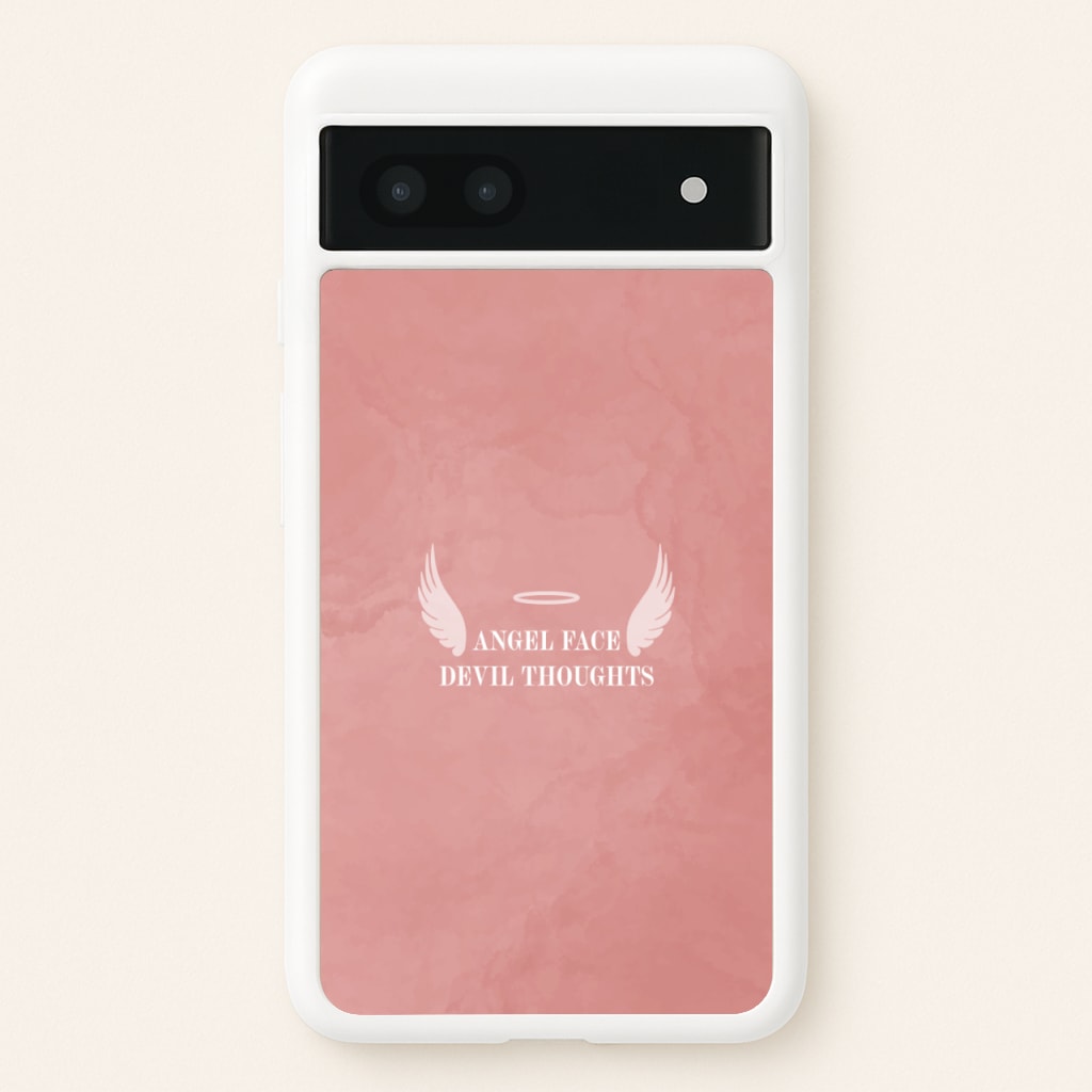 Angel Face Devil Thoughts  - Quotes Phone Case for Google Pixel 7a