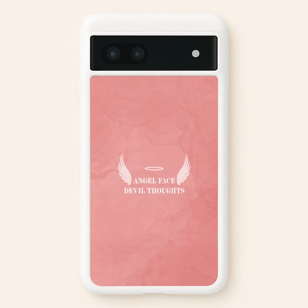 Angel Face Devil Thoughts  - Quotes Phone Case for Google Pixel 7a