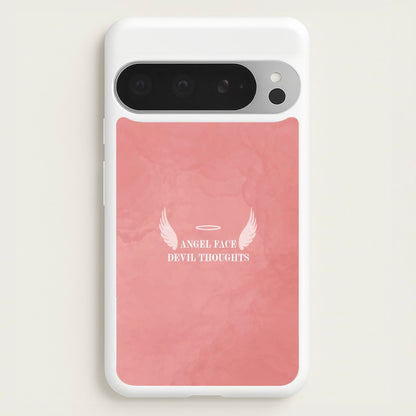 Angel Face Devil Thoughts  - Quotes Phone Case for Google Pixel 9 Pro XL