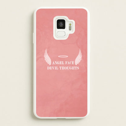 Angel Face Devil Thoughts  - Quotes Phone Case for Galaxy S9