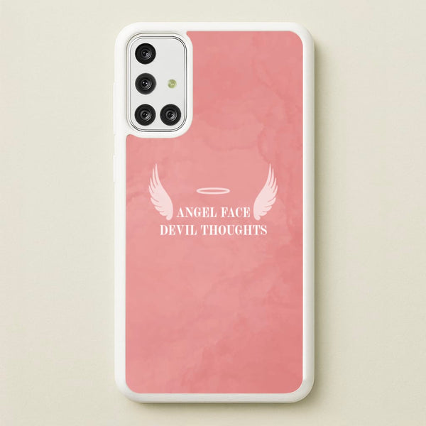Angel Face Devil Thoughts  - Quotes Phone Case for Galaxy A71