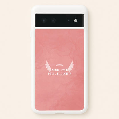 Angel Face Devil Thoughts  - Quotes Phone Case for Google Pixel 6