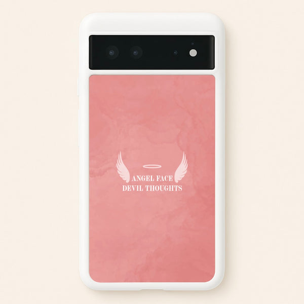 Angel Face Devil Thoughts  - Quotes Phone Case for Google Pixel 6