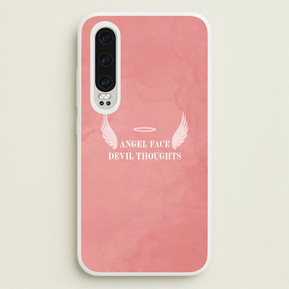 Angel Face Devil Thoughts  - Quotes Phone Case for Huawei P30