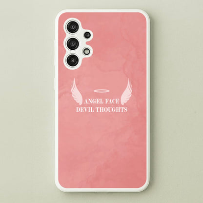 Angel Face Devil Thoughts  - Quotes Phone Case for Galaxy A13