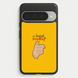 In Legal Trouble? - Better Call Saul Phone Case for Google Pixel 10 Pro XL