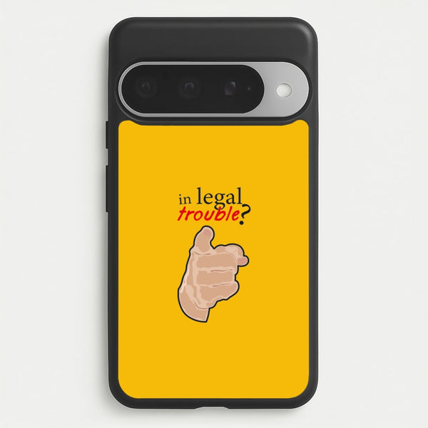 In Legal Trouble? - Better Call Saul Phone Case for Google Pixel 10 Pro XL