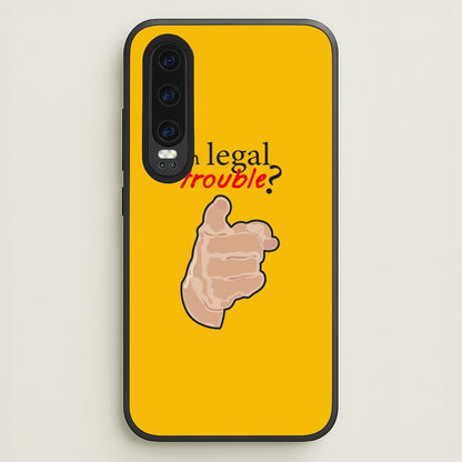 In Legal Trouble? - Better Call Saul  - Better Call Saul Phone Case for Huawei P30