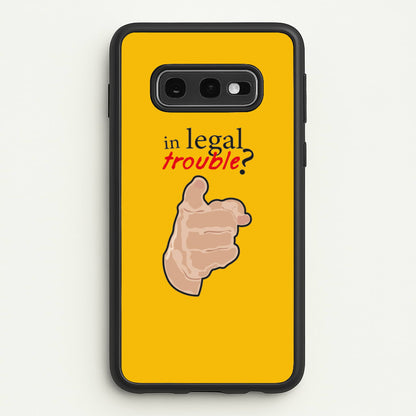 In Legal Trouble? - Better Call Saul  - Better Call Saul Phone Case for Galaxy S10e