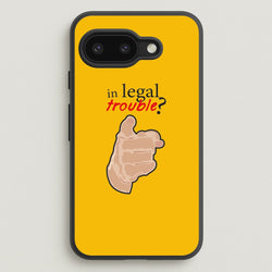 In Legal Trouble? - Better Call Saul  - Better Call Saul Phone Case for Google Pixel 9a