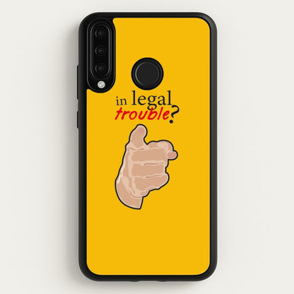 In Legal Trouble? - Better Call Saul  - Better Call Saul Phone Case for Huawei P30 Lite