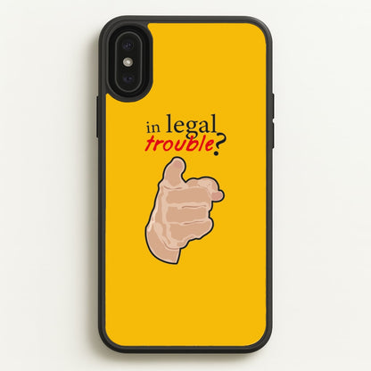 In Legal Trouble? - Better Call Saul  - Better Call Saul Phone Case for iPhone XS Max