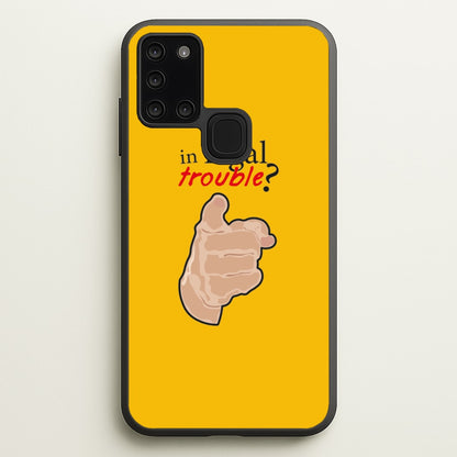 In Legal Trouble? - Better Call Saul  - Better Call Saul Phone Case for Galaxy A21s