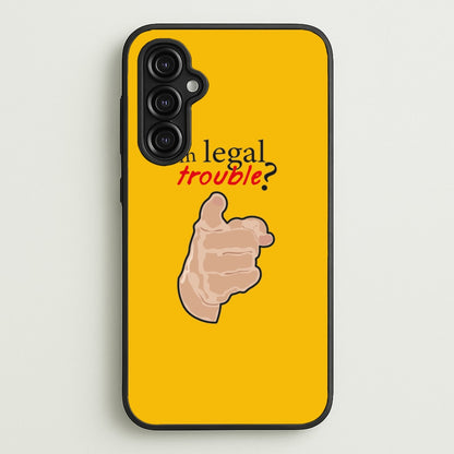 In Legal Trouble? - Better Call Saul  - Better Call Saul Phone Case for Galaxy A14