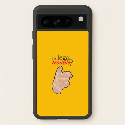In Legal Trouble? - Better Call Saul  - Better Call Saul Phone Case for Google Pixel 8 Pro