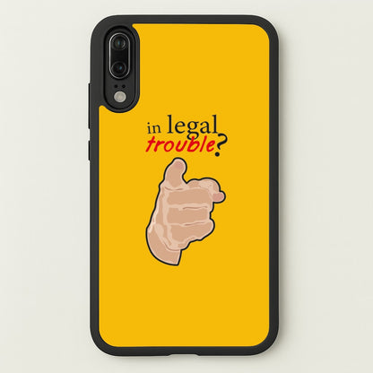 In Legal Trouble? - Better Call Saul  - Better Call Saul Phone Case for Huawei P20