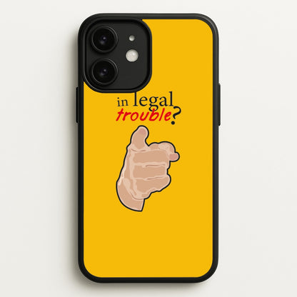 In Legal Trouble? - Better Call Saul  - Better Call Saul Phone Case for iPhone 11