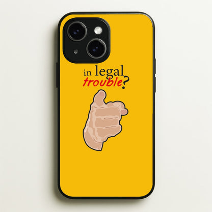 In Legal Trouble? - Better Call Saul  - Better Call Saul Phone Case for iPhone 15