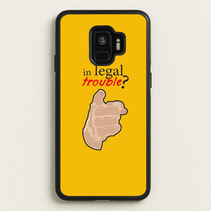 In Legal Trouble? - Better Call Saul  - Better Call Saul Phone Case for Galaxy S9