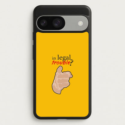 In Legal Trouble? - Better Call Saul  - Better Call Saul Phone Case for Google Pixel 9 / 9 Pro