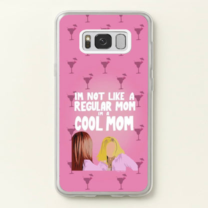 I'm A Cool Mom  - Mean Girls Phone Case for Galaxy S8 Plus