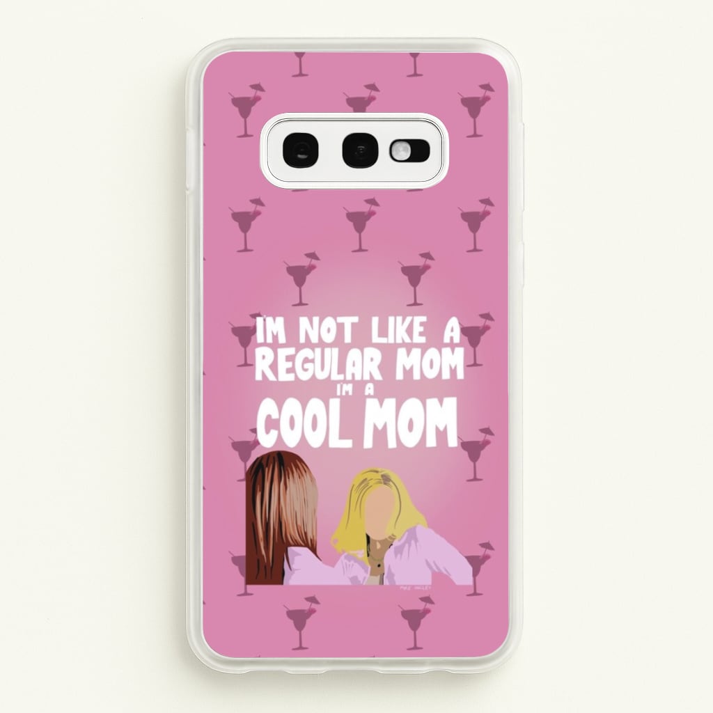 I'm A Cool Mom  - Mean Girls Phone Case for Galaxy S10e