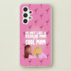 I'm A Cool Mom  - Mean Girls Phone Case for Galaxy A13