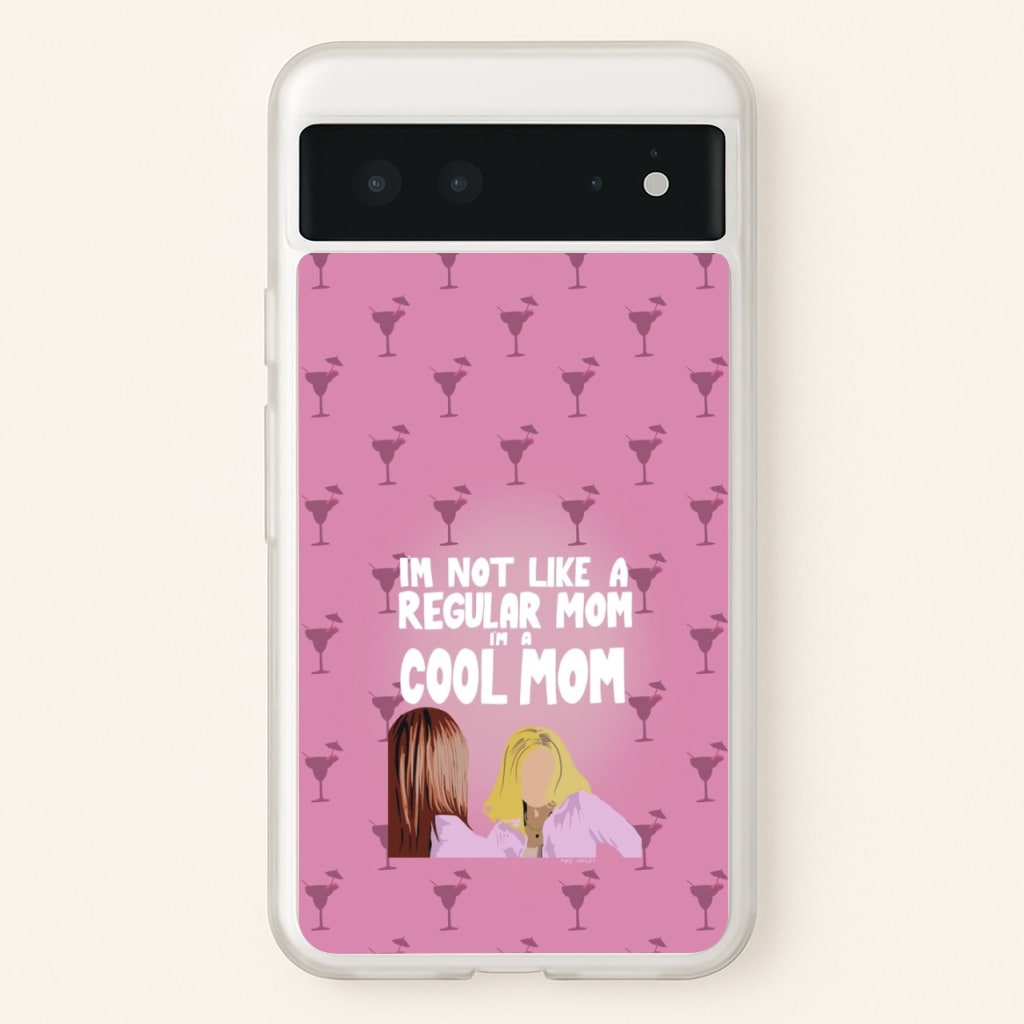 I'm A Cool Mom  - Mean Girls Phone Case for Google Pixel 6