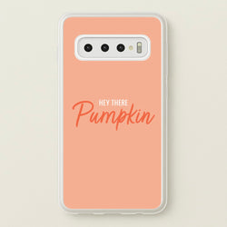 Hey There Pumpkin - Halloween  - Halloween Phone Case for Galaxy S10 Plus