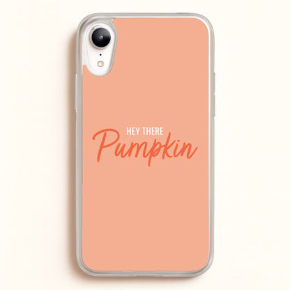 Hey There Pumpkin - Halloween  - Halloween Phone Case for iPhone XR