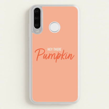 Hey There Pumpkin - Halloween  - Halloween Phone Case for Huawei P30 Lite