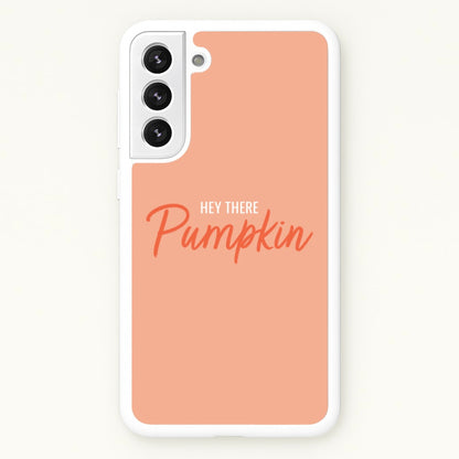 Hey There Pumpkin - Halloween  - Halloween Phone Case for Galaxy S22 Plus
