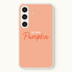 Hey There Pumpkin - Halloween  - Halloween Phone Case for Galaxy S24FE