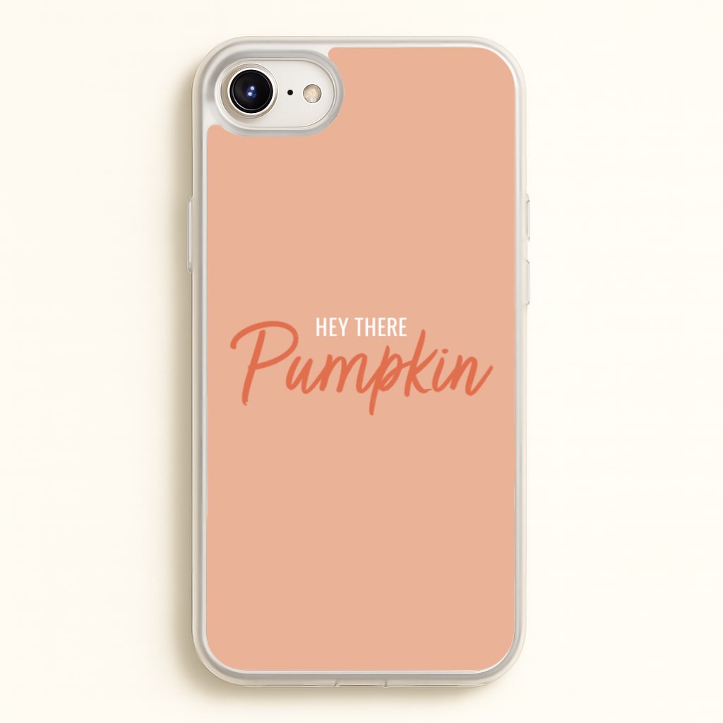 Hey There Pumpkin - Halloween  - Halloween Phone Case for iPhone 6 / 7 / 8 / SE