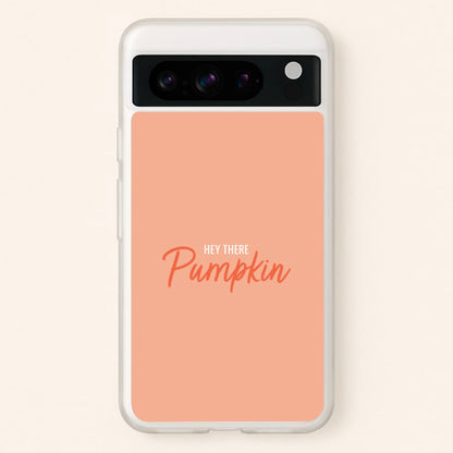 Hey There Pumpkin - Halloween  - Halloween Phone Case for Google Pixel 8 Pro