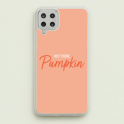 Hey There Pumpkin - Halloween  - Halloween Phone Case for Galaxy A12