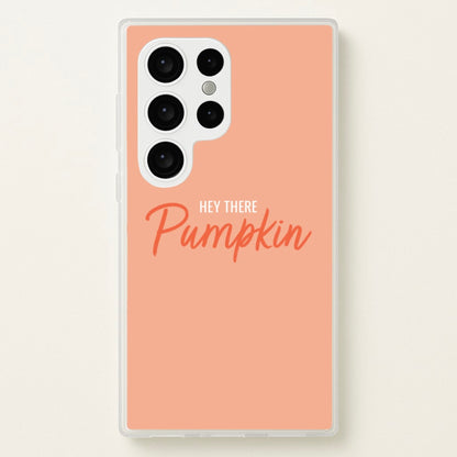 Hey There Pumpkin - Halloween  - Halloween Phone Case for Galaxy S24 Ultra