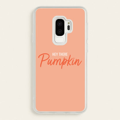 Hey There Pumpkin - Halloween  - Halloween Phone Case for Galaxy S9 Plus