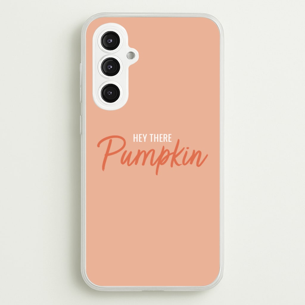 Hey There Pumpkin - Halloween  - Halloween Phone Case for Galaxy S23FE