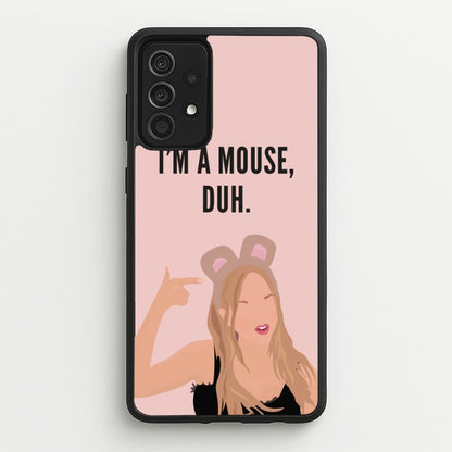 I'm A Mouse, Duh - Halloween  - Halloween Phone Case for Galaxy A52 / A52s