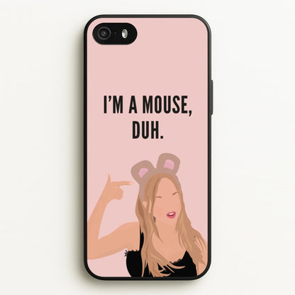 I'm A Mouse, Duh - Halloween  - Halloween Phone Case for iPhone 5 / 5s / SE 2016