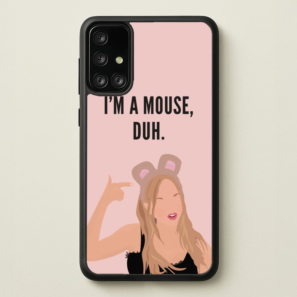 I'm A Mouse, Duh - Halloween  - Halloween Phone Case for Galaxy A71