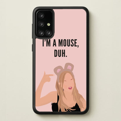 I'm A Mouse, Duh - Halloween  - Halloween Phone Case for Galaxy A71