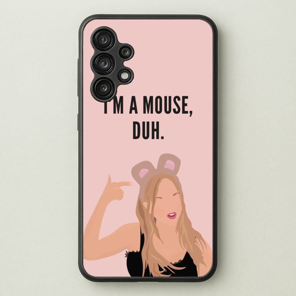 I'm A Mouse, Duh - Halloween  - Halloween Phone Case for Galaxy A13